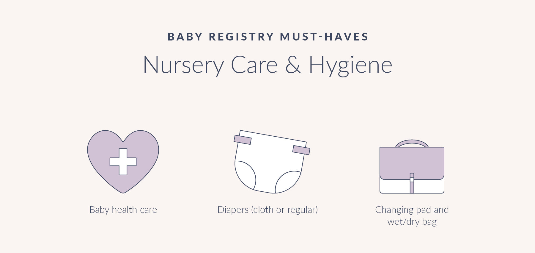 baby registry must have: Nursery care and Hygiene