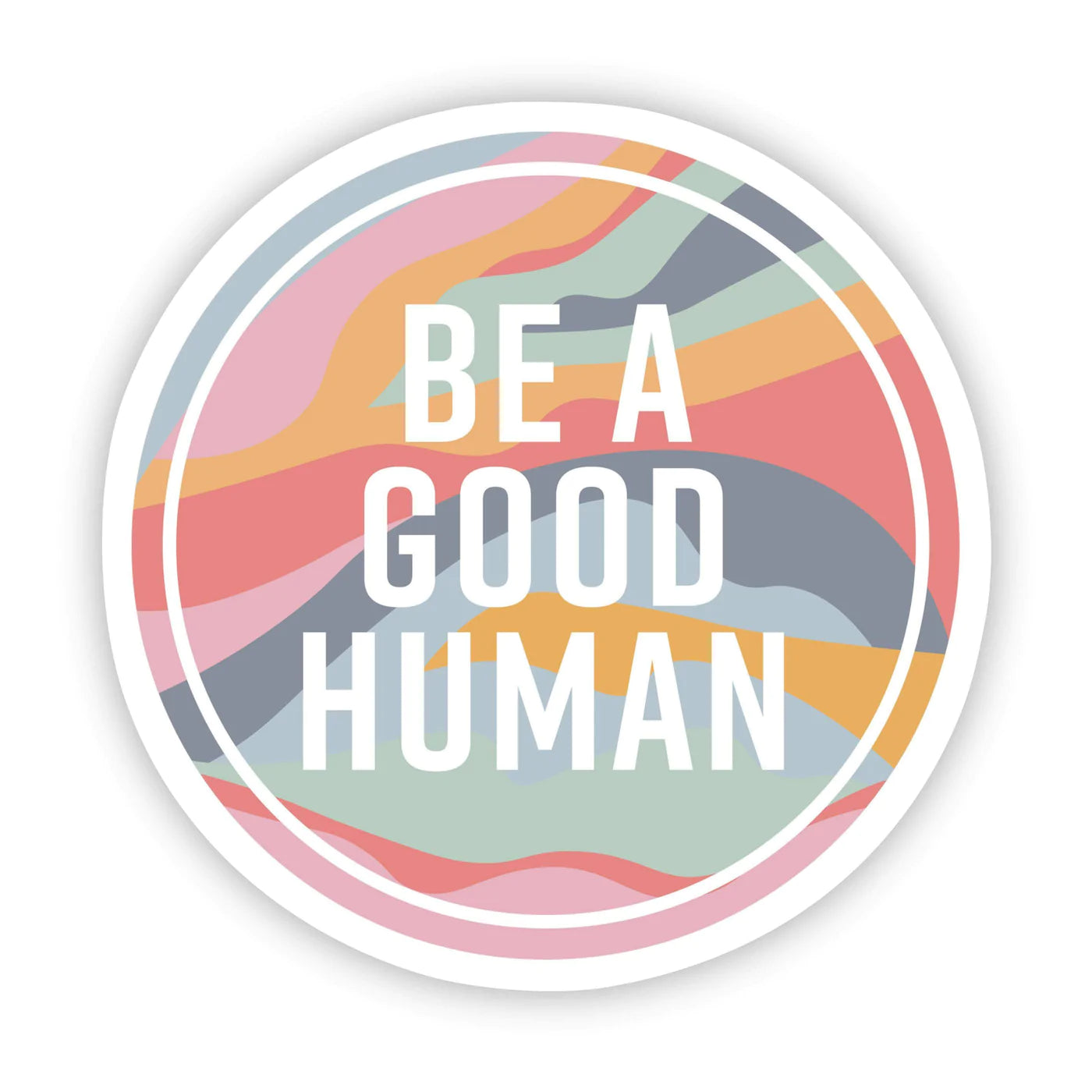 Big Moods Be A Good Human Sticker - Multicolor Round | The Baby Cubby